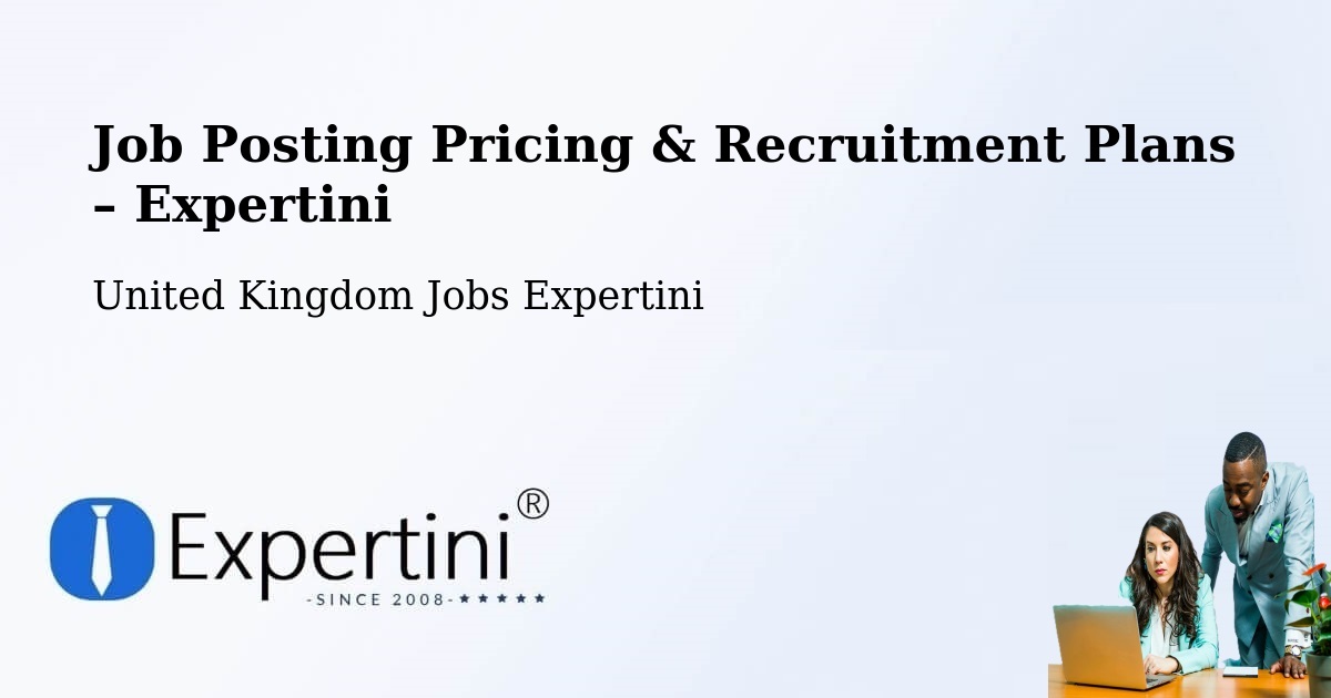 Job Posting Pricing & Recruitment Plans – Epping - Epping, United Kingdom Jobs Expertini